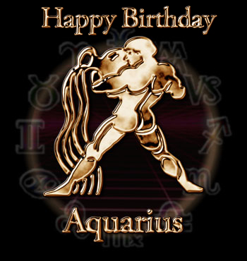 Happy Birthday Aquarius!